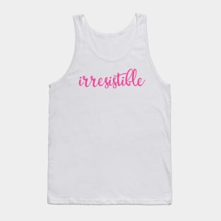 irresistible in hot pink Tank Top